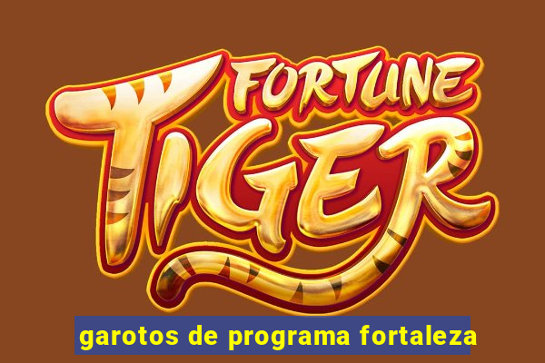 garotos de programa fortaleza